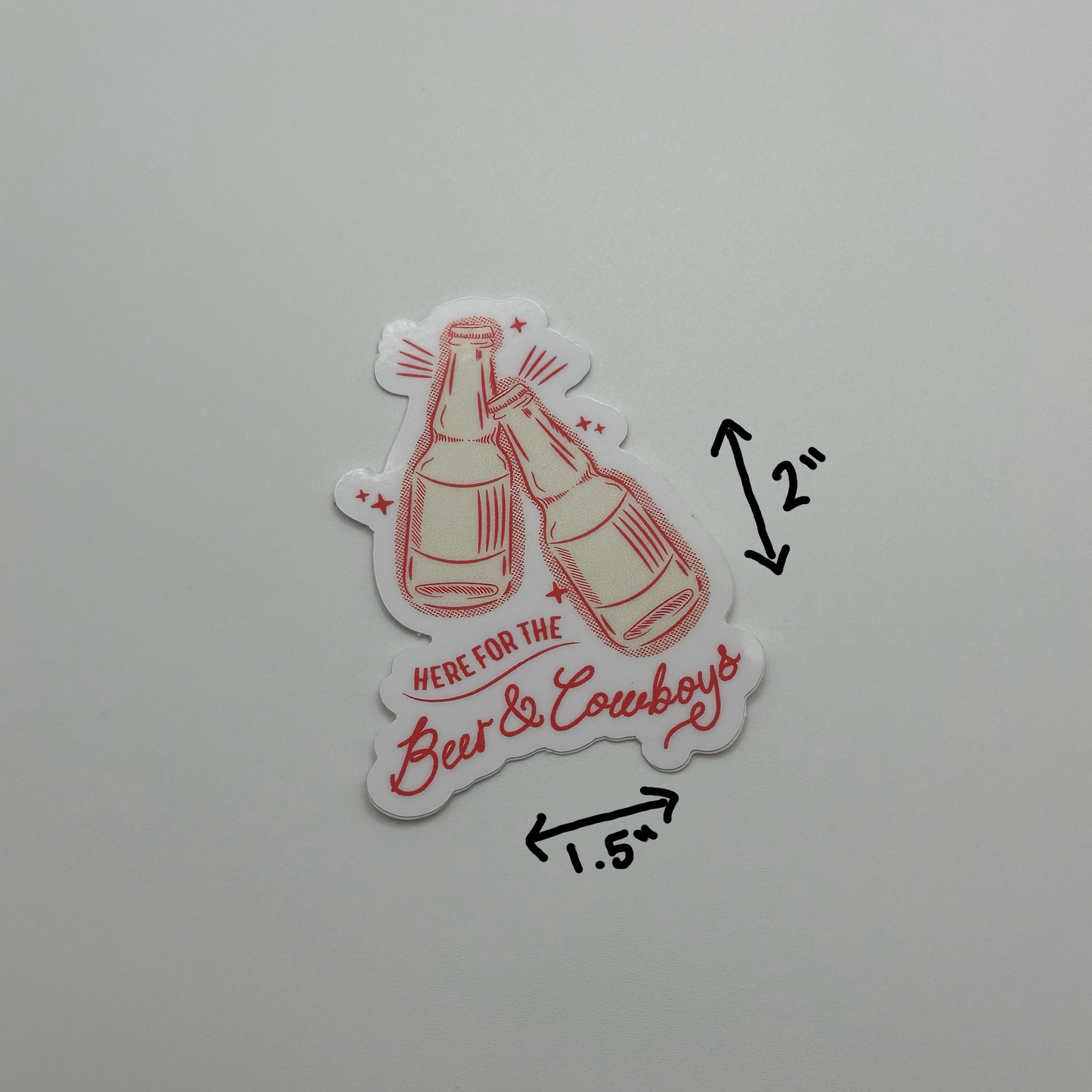 Here for the beer and cowboys sticker