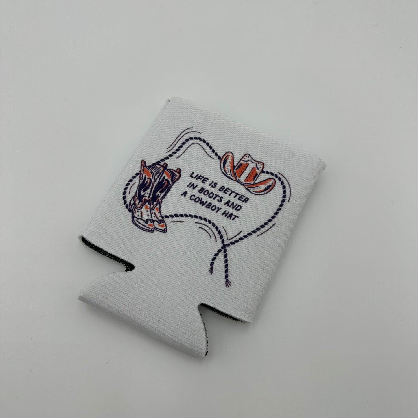 Lifes better in boots and a hat can coozie | western koozie