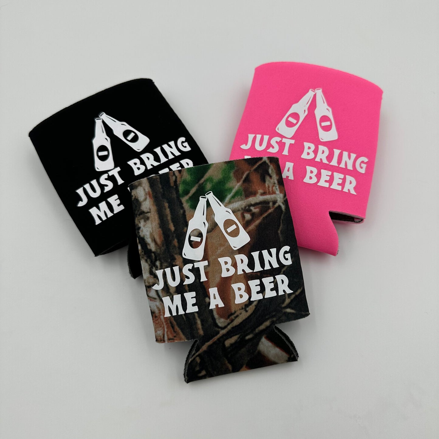 Just bring me a beer Can cooler