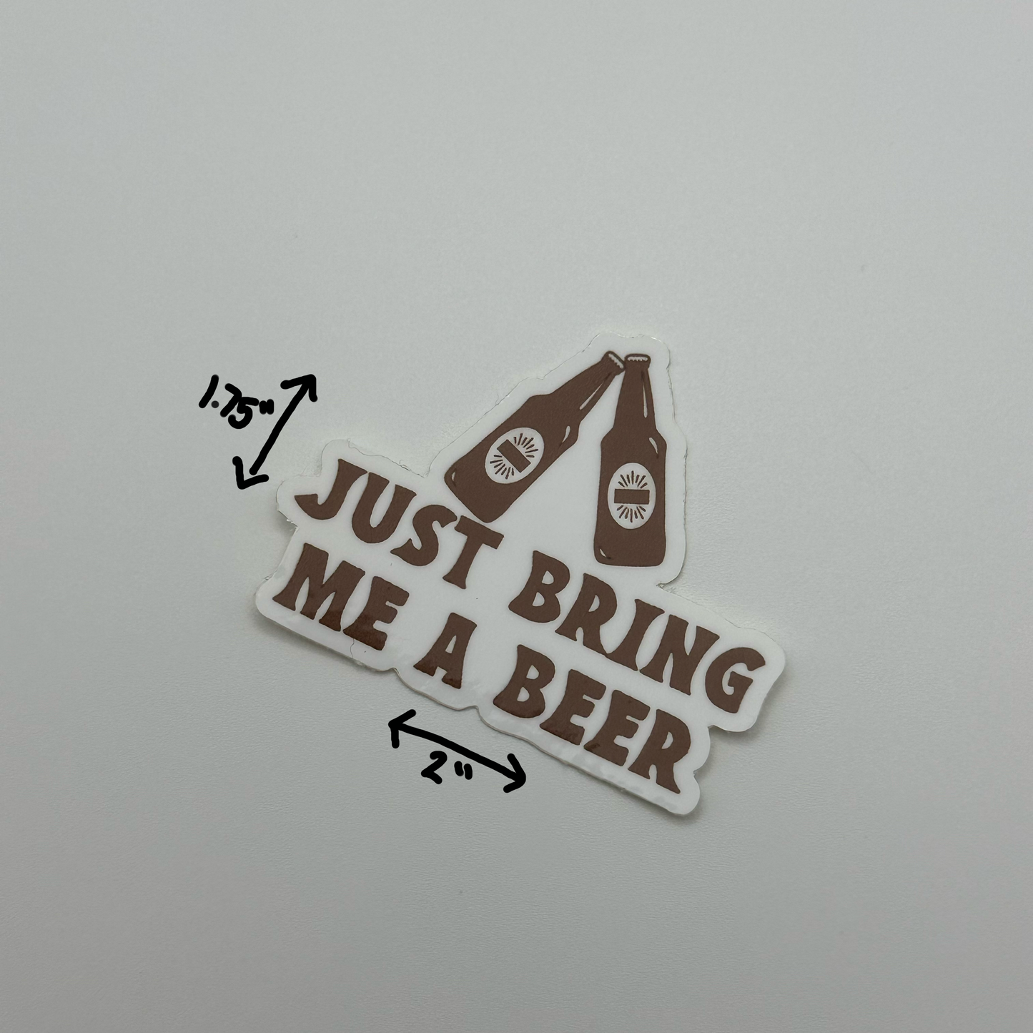 Just bring me a beer sticker