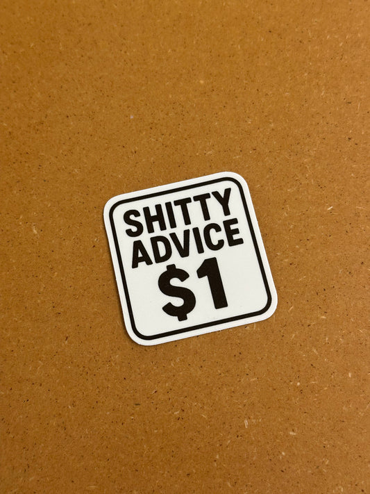 Shitty advice $1 sticker