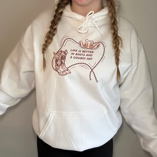 Life’s better in boots and a hat hoodie | western sweatshirt