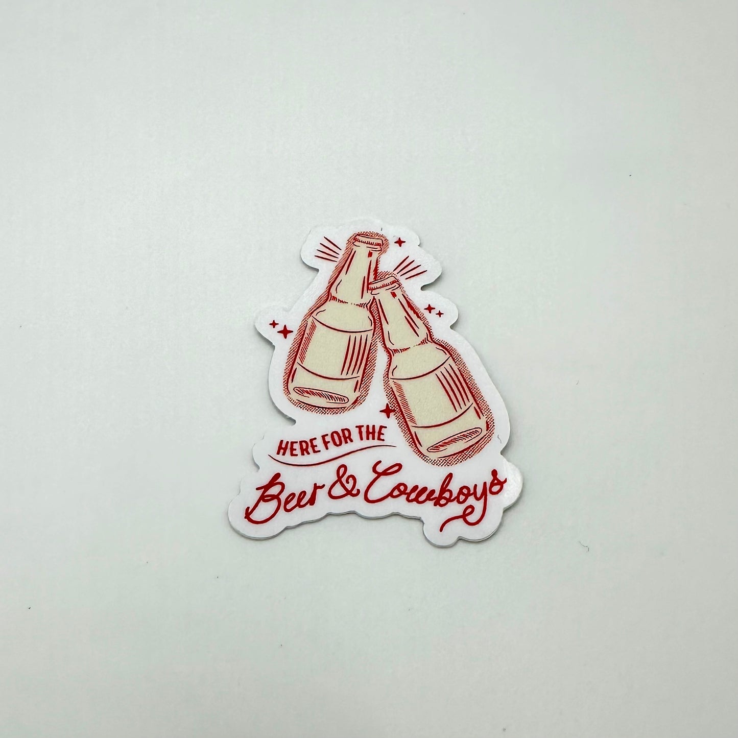 Here for the beer and cowboys sticker