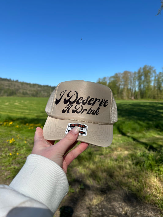 I deserve a drink trucker hat | western trucker hat