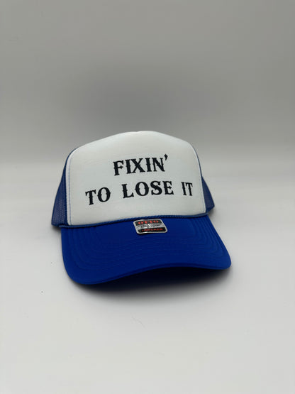 Fixin’ to Lose It Trucker Hat – Funny Southern Saying Cap