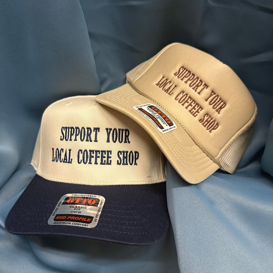 Support Your Local Coffee Shop Embroidered Trucker Hat