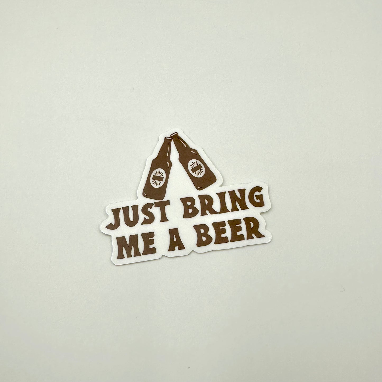 Just bring me a beer sticker