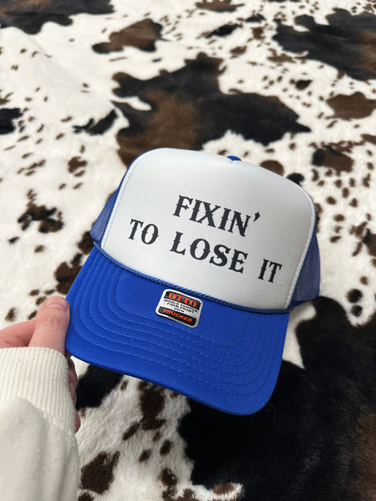 Fixin’ to Lose It Trucker Hat – Funny Southern Saying Cap
