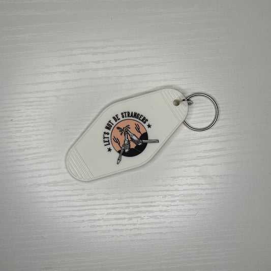 Lets not be strangers cheers keychain